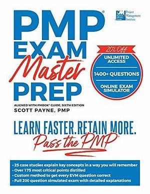 PMP Exam Master Prep: Learn Faster, Retain More, Pass the PMP by Scott Payne, Scott Payne, Michael Parker