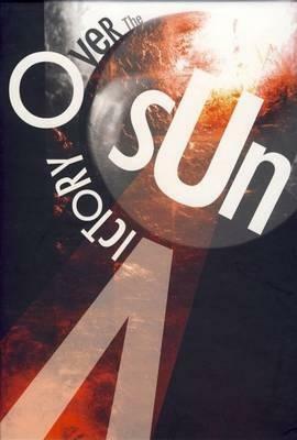 Victory Over The Sun by Kazimir Malevich, Aleksei Kruchenykh