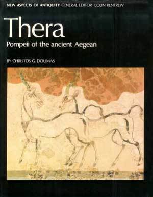 Thera: Pompeii of the Ancient Aegean: Excavations at Akrotiri 1967-1979 (New Aspects of Antiquity) by Christos G. Doumas