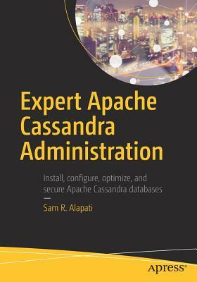 Expert Apache Cassandra Administration by Sam R. Alapati