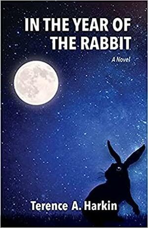 In the Year of the Rabbit by Terence A. Harkin