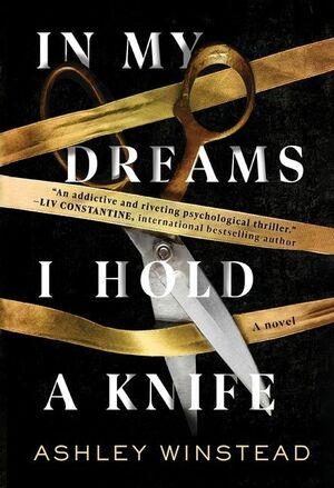 In My Dreams I Hold a Knife by Ashley Winstead