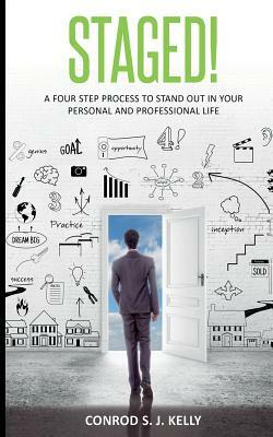 Staged!: A Four-Step Process to Stand Out in Your Personal and Professional Life by 