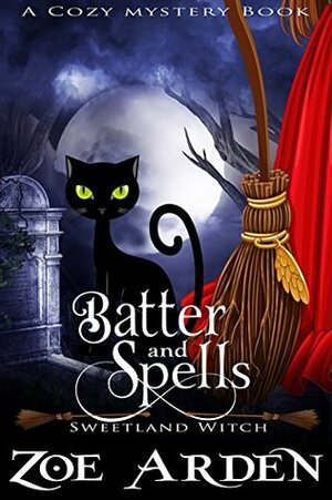 Batter and Spells by Zoe Arden