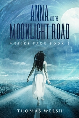 Anna and the Moonlight Road by Thomas Welsh