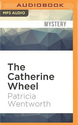 The Catherine Wheel by Patricia Wentworth