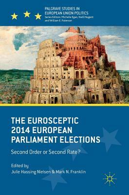 The Eurosceptic 2014 European Parliament Elections: Second Order or Second Rate? by 