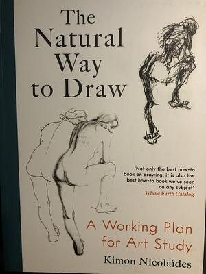 The Natural Way to Draw: A Working Plan for Art Study by Mamie Harmon, Kimon Nicolaides