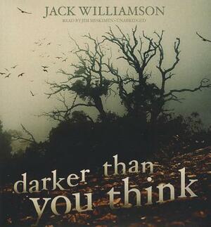 Darker Than You Think by Jack Williamson