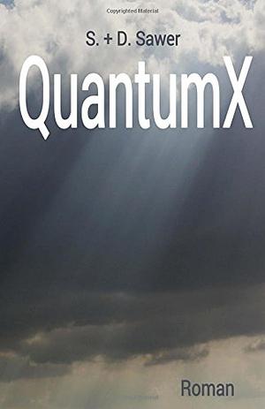 QuantumX by S. + D. Sawer