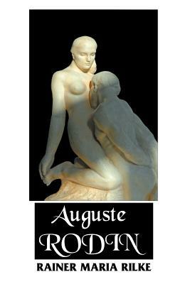 Auguste Rodin by Jessie Lamont, Jeremy Mark Robinson, Rainer Maria Rilk