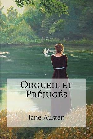 Orgueil et Préjugés / Pride and Prejudice by Jane Austen