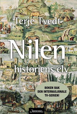 Nilen . Historiens elv by Terje Tvedt