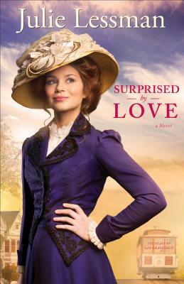 Surprised by Love by Julie Lessman