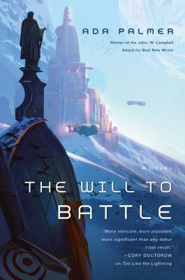 The Will to Battle by Ada Palmer