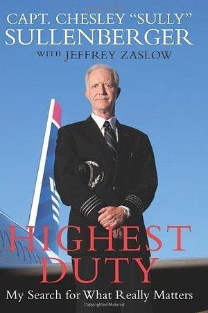 Highest Duty Hardcover Deckle Edge, October 13, 2009 by Chesley B. Sullenberger III, Chesley B. Sullenberger III