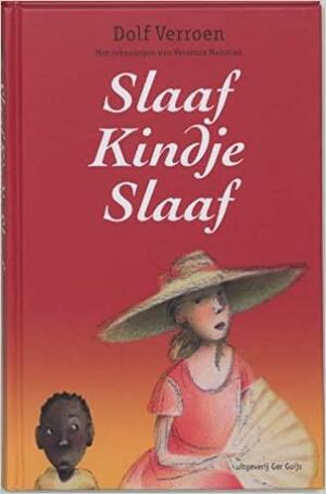 Slaaf kindje slaaf by Dolf Verroen, Martijn van der Linden