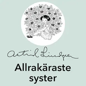 Allrakäraste syster by Astrid Lindgren