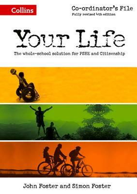 Your Life - Ks3 Co-Ordinator's File by John Foster, Simon Foster