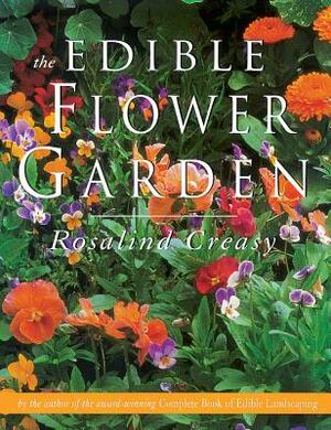 The Edible Flower Garden by Rosalind Creasy