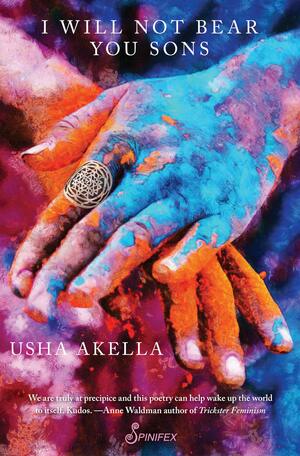 I Will Not Bear You Sons by Usha Akella