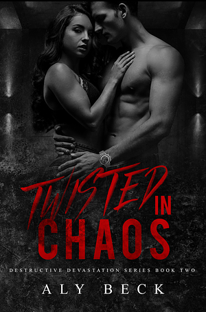 Twisted in Chaos by Aly Beck