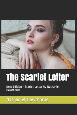 The Scarlet Letter: New Edition - Scarlet Letter by Nathaniel Hawthorne by Nathaniel Hawthorne, Teratak Publishing