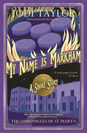 My Name is Markham by Jodi Taylor