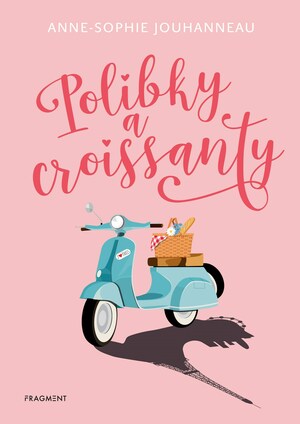 Polibky a croissanty by Anne-Sophie Jouhanneau