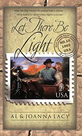 Let There Be Light by JoAnna Lacy, Al Lacy