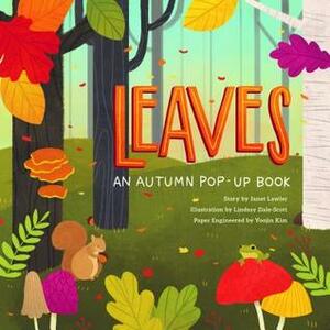 Leaves: An Autumn Pop-Up Book by Lindsay Dale-Scott, Janet Lawler, Yoojin Kim