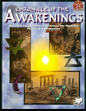 Chronicle of the Awakenings (Nephilim) by John Tuckey, Kenneth Hite, Adam Thornton, Shannon Appelcline, Bill Filios, Donald Kubasak