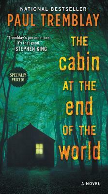 The Cabin at the End of the World by Paul Tremblay