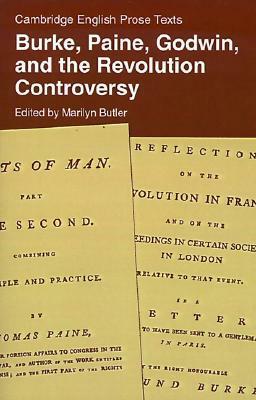 Burke, Paine, Godwin and the Revolution Controversy by Marilyn Butler