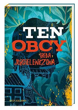 Ten obcy by Irena Jurgielewiczowa