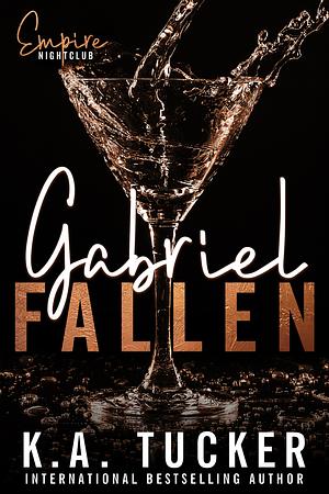 Gabriel Fallen by K.A. Tucker