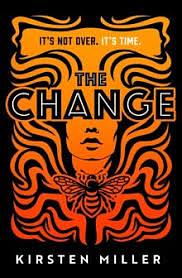 The Change by Kirsten Miller