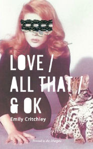Love / All That / & OK by Emily Critchley