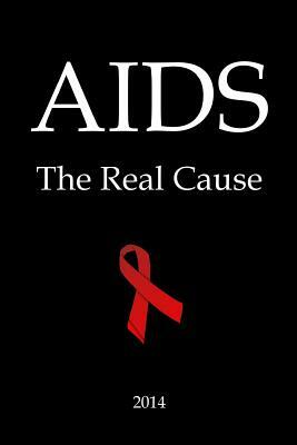 AIDS: The Real Cause by Thomas Patterson
