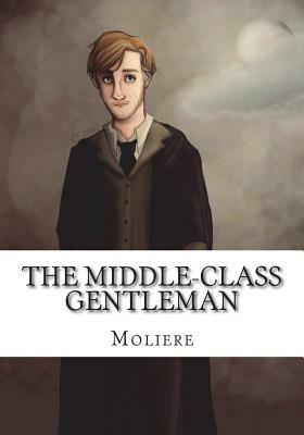 The Middle-Class Gentleman by Molière