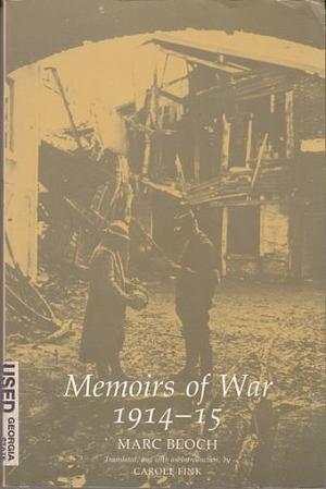 Memoirs of War, 1914-15 by Marc Bloch