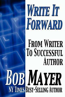 Write It Forward by Bob Mayer