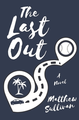 The Last Out by Matthew Sullivan