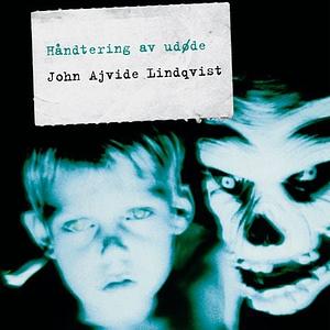 Håndtering av udøde by John Ajvide Lindqvist