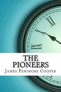 The Pioneers by James Fenimore Cooper