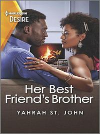 Her Best Friend's Brother: A Forbidden One-Night Romance by Yahrah St. John
