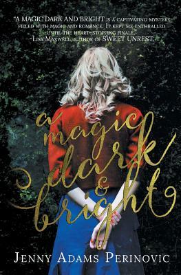 A Magic Dark and Bright by Jenny Adams Perinovic
