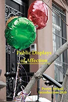 Public Displays of Affection: Poetry Ireland Introductions 2020 by Paul Lenehan, Vona Groarke