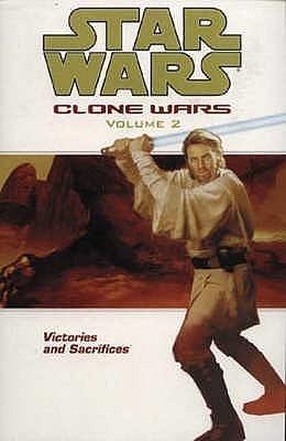 Star Wars: Clone Wars, Volume 2: Victories and Sacrifices by Haden Blackman, Haden Blackman, Tomás Giorello, John Ostrander