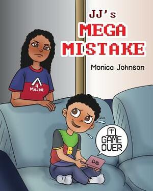 JJ's Mega Mistake by Monica Johnson